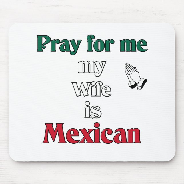 Mousepad Pray para mim que minha esposa é mexicana (Frente)