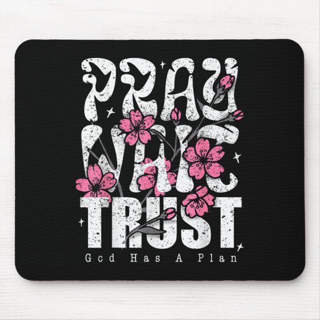 Mousepad Pray Wait Trust God Has A Plan Christian Faith  (Frente)