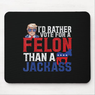 Mousepad Preferencialmentes Votam Por Um Felon Que Um Jack
