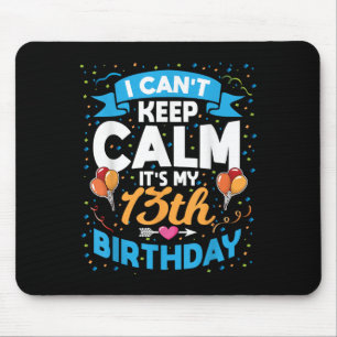 Mousepad Presente de 13 anos que não consigo manter calma é
