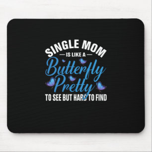 Mousepad Presente de borboleta Mãe Solteiro É Como Uma Bo