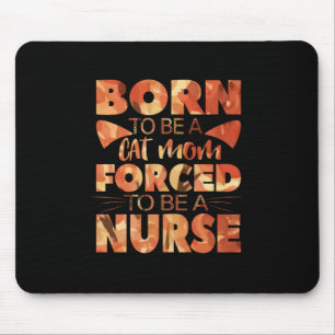 Mousepad Presente de Enfermeira Nascer De Ser Mãe De Gato