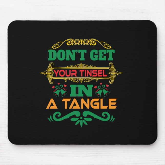 Mousepad Presente De Xmas Não Coloque A Tinsel Em Tangle (Frente)