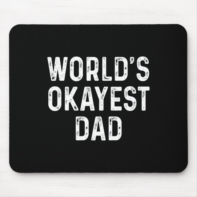 Mousepad Presente no Dia de os pais mais engraçado do Okaye (Frente)
