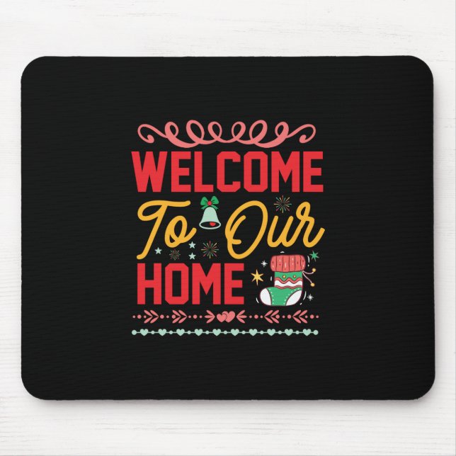 Mousepad Presente Xmas bem-vindo a nossa casa (Frente)