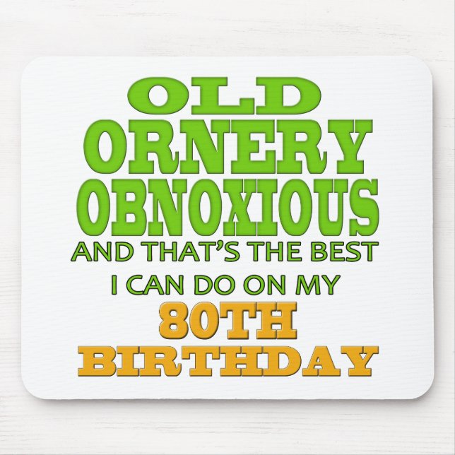 Mousepad Presentes de aniversário obnóxios Ornery velhos do (Frente)