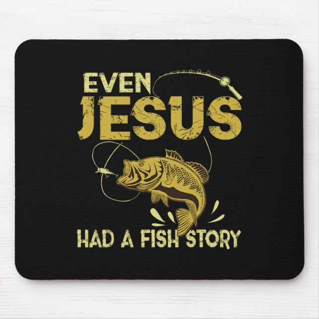 Mousepad Presentes de Pesca - Até Jesus Tinha Uma História  (Frente)