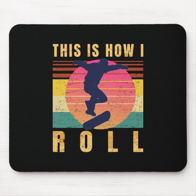 Mousepad Presentes de Skateboard - Skater - É assim que eu  (Frente)