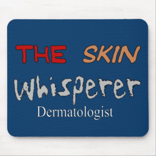 Mousepad Presentes do dermatologista o Whisperer da pele