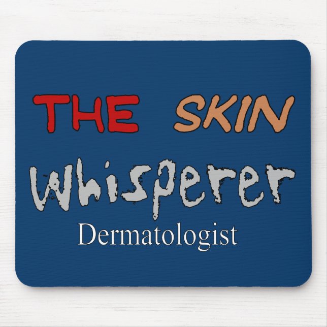 Mousepad Presentes do dermatologista o Whisperer da pele (Frente)