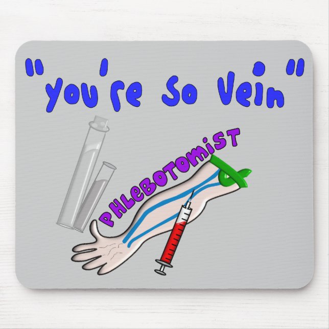 Mousepad Presentes engraçados da veia de Phlebotomist "você (Frente)