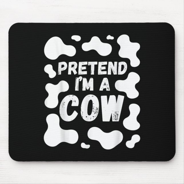 Mousepad Pretend I'm A Cow Funny Halloween  (Frente)