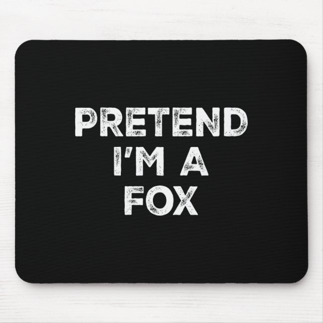 Mousepad Pretend I'm A Fox Lazy Halloween Costume  (Frente)