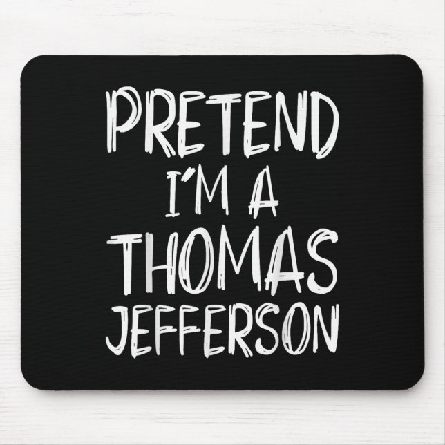 Mousepad Pretend I'm A Thomas Jefferson Costume Halloween P (Frente)