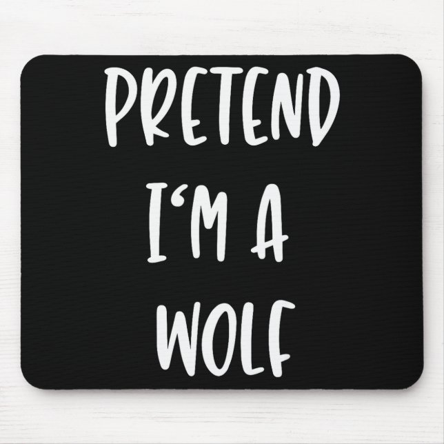 Mousepad Pretend Im A Wolf Funny Lazy Halloween Party Costu (Frente)