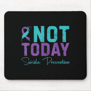 Mousepad Prevenção de Suicídio Não Hoje