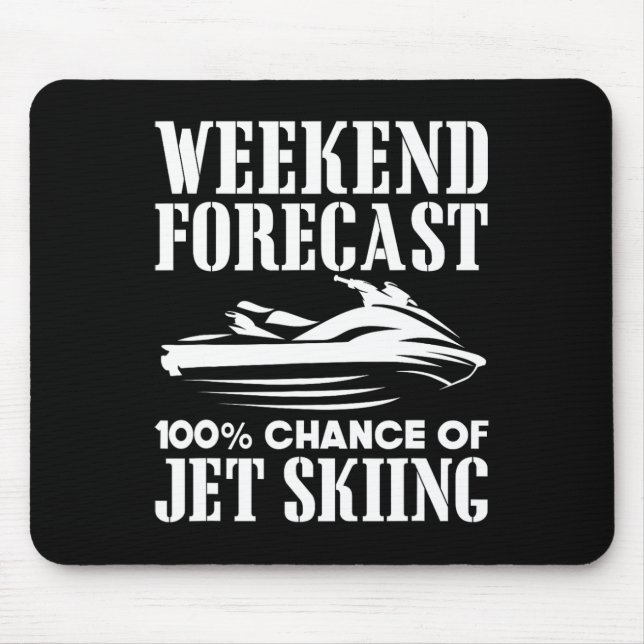 Mousepad Previsão de Fim de Semana de Jet Ski 100% de Chanc (Frente)