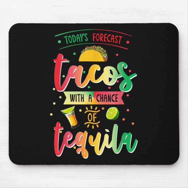 Mousepad Previsão de Hoje Tacos Com Chance de Tequila Cin (Frente)