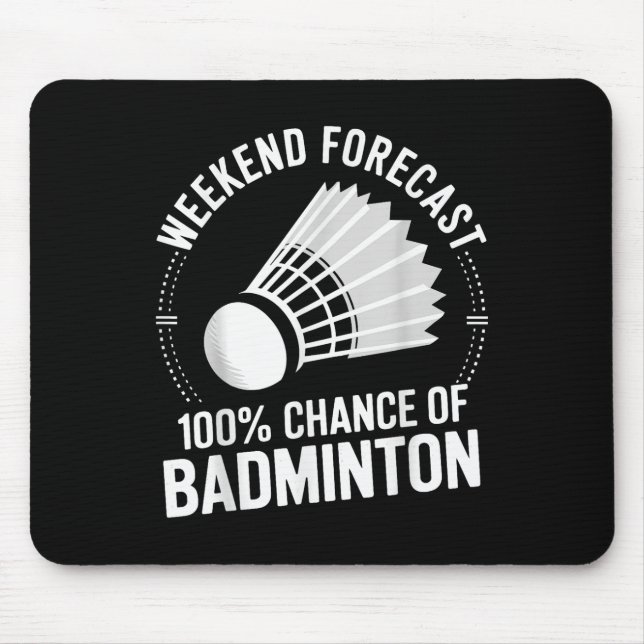 Mousepad Previsão Do Fim De Semana Do Jogador De Badminton  (Frente)