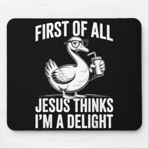 Mousepad Primeiro De Jesus Acha Um Delícia Ganso Engraçado