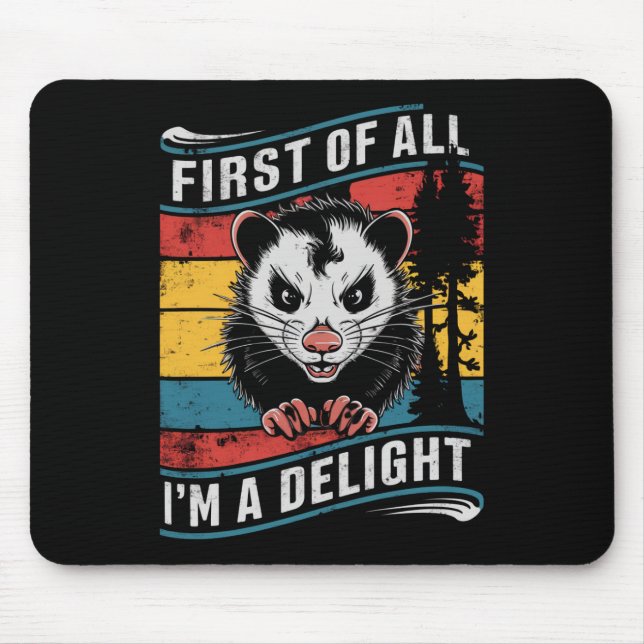Mousepad Primeiro de tudo, eu sou um delicioso gambá Possum (Frente)