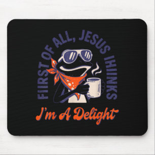 Mousepad Primeiro De Tudo Jesus Acha Que Sou Um Sapo Encant