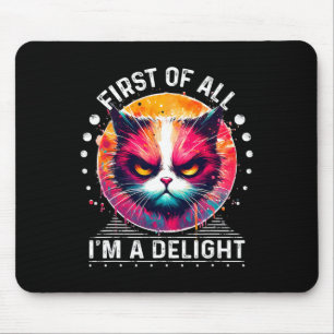 Mousepad Primeiro de tudo, sou um delicioso Sarcástico irri