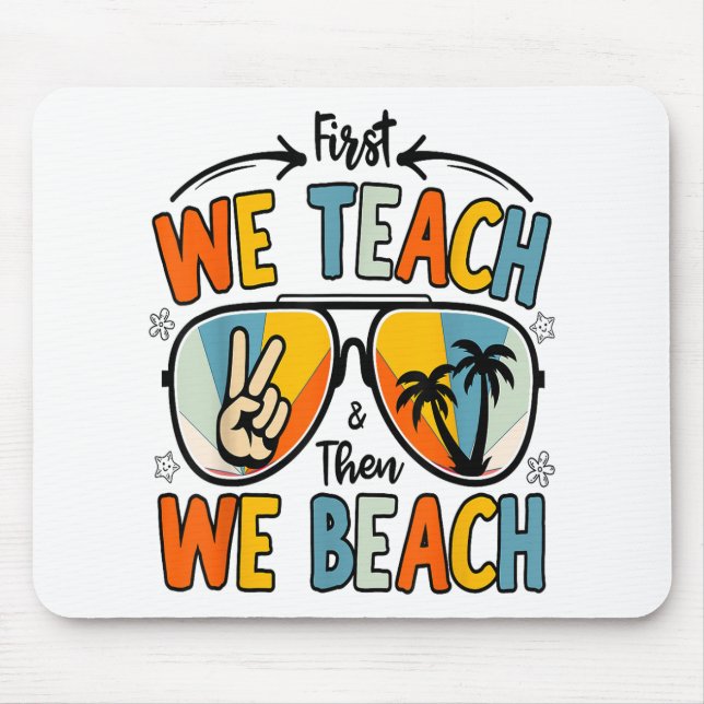 Mousepad Primeiro Ensinamos Então Nós Professores Da Praia  (Frente)