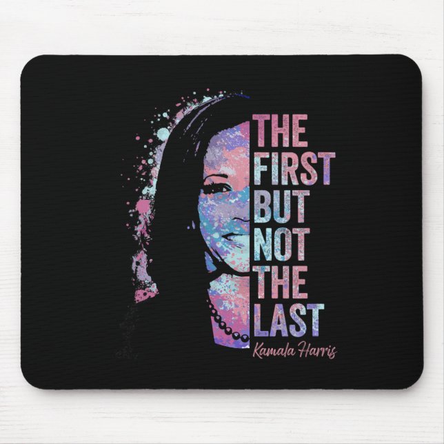 Mousepad Primeiro, Mas Não O Último Vice De Kamala Harris 2 (Frente)