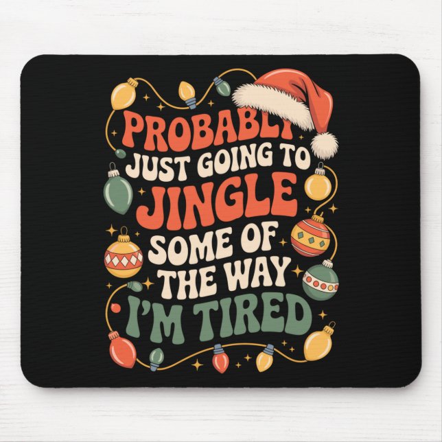 Mousepad Probably Just Going To Jingle Some Of The Way Men  (Frente)