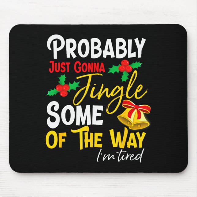 Mousepad Probably Just Gonna Jingle Some Of The Way _ Funny (Frente)