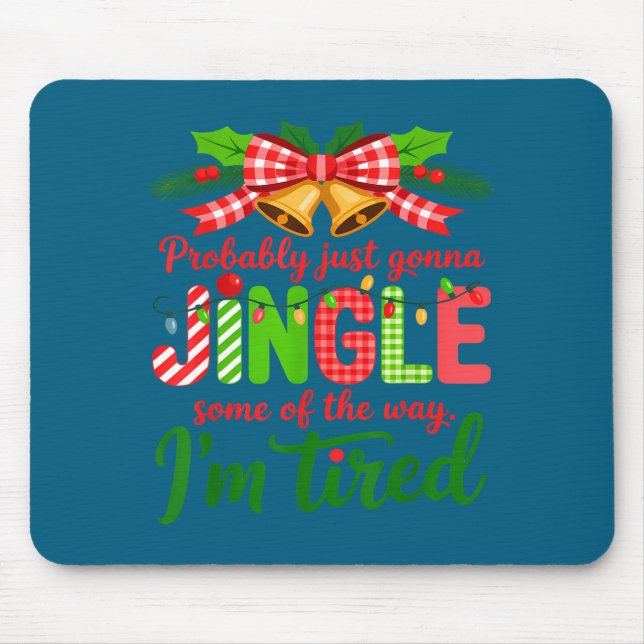 Mousepad Probably Just Gonna Jingle Some Of The Way I'm Tir (Frente)