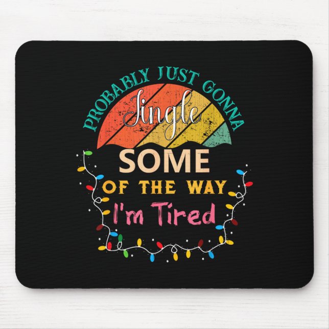 Mousepad Probably Just Gonna Jingle Some Of The Way I'm Tir (Frente)