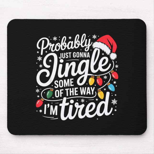 Mousepad Probably Just Gonna Jingle Some Of The Way I'm Tir (Frente)