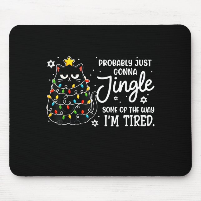 Mousepad Probably Just Gonna Jingle Some Of The Way Tired C (Frente)