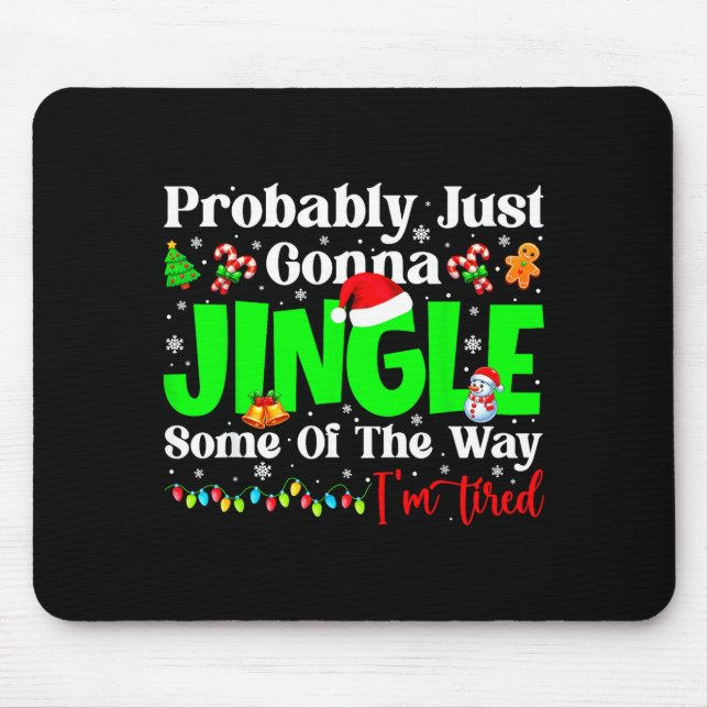 Mousepad Probably Just Gonna Jingle Some Pjs Christmas Xmas (Frente)