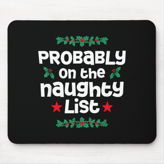 Mousepad Probably On The Naughty List Funny Christmas Desig (Frente)