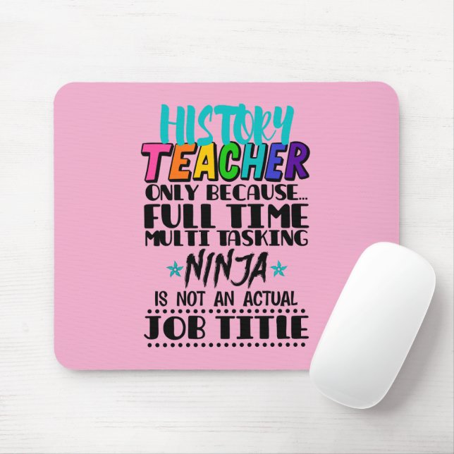 Mousepad Professor de Histórico Somente Porque Multitarefa  (Com mouse)