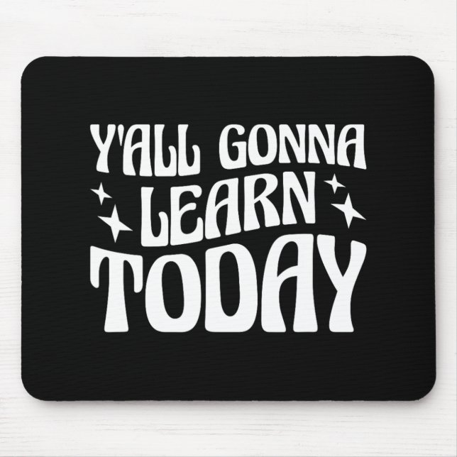 Mousepad Professor Dia Vocês vão aprender hoje 1 (Frente)