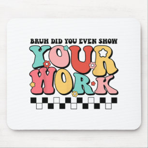 Mousepad Professora De Matemática, Shirt Bruh, Você Até Mos