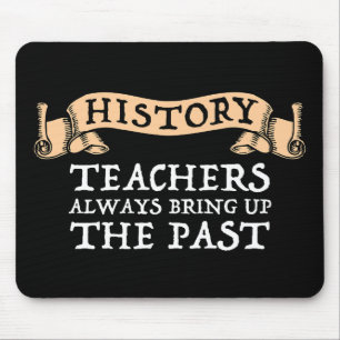 Mousepad Professores De História Sempre Levantam O Passado