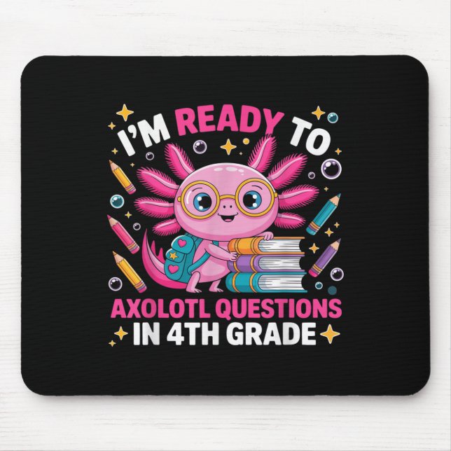 Mousepad Pronto para Axolotl Questão 4º Grau Primeiro Dia Q (Frente)