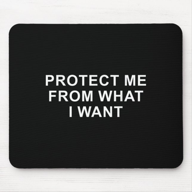 Mousepad Protect Me From What I Want Desire Quote  (Frente)