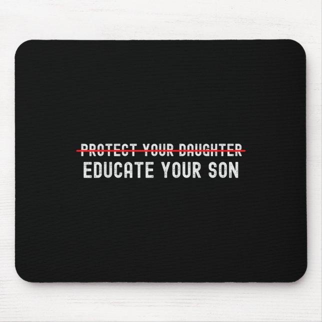 Mousepad Protect Your Daughter, No Motivation Of Your Son  (Frente)