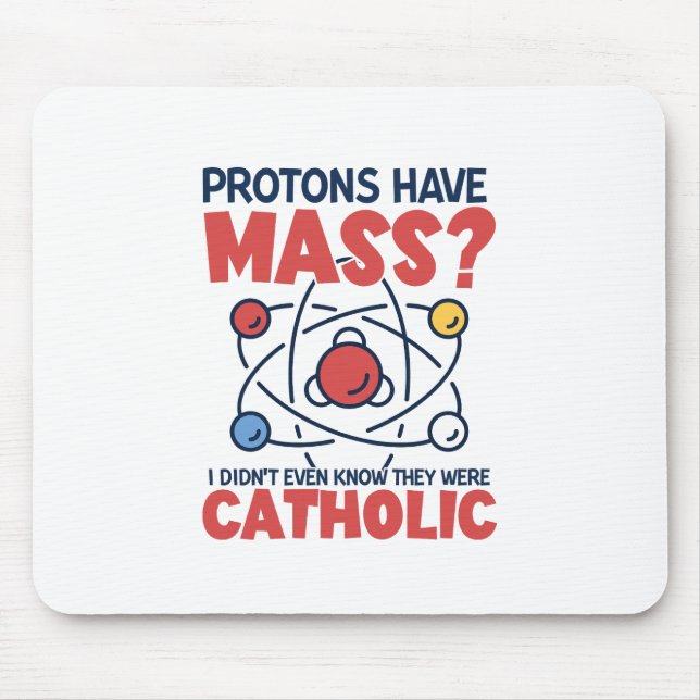 Mousepad Protons têm massa que eu nem sabia que eram (Frente)
