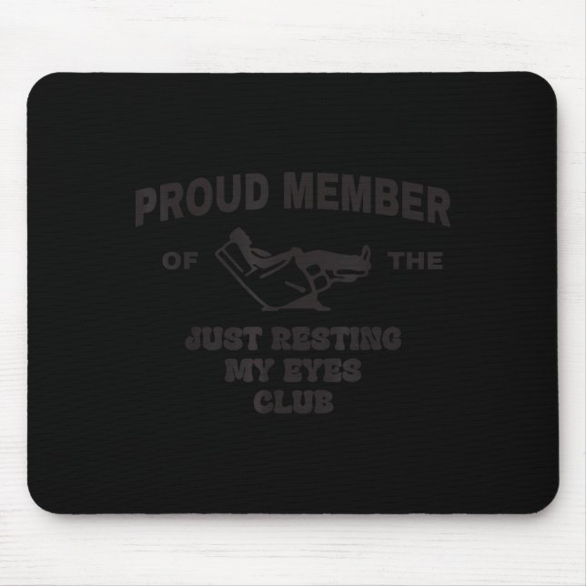 Mousepad Proud Member Of Just Resting My Eyes Club Dad Fath (Frente)