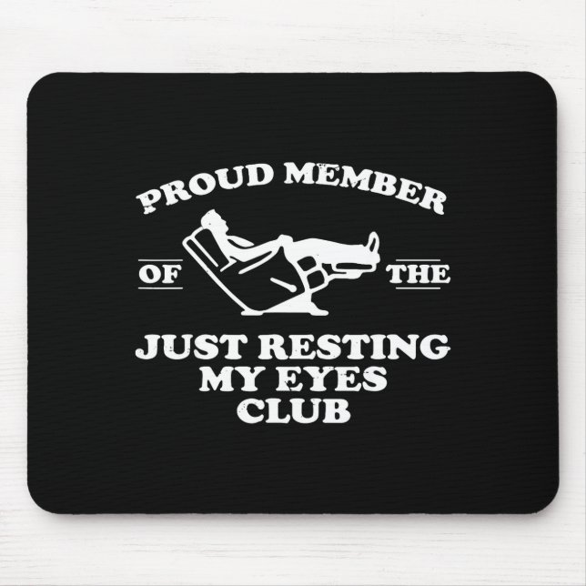 Mousepad Proud Member Of The Just Resting My Eyes Club  (Frente)