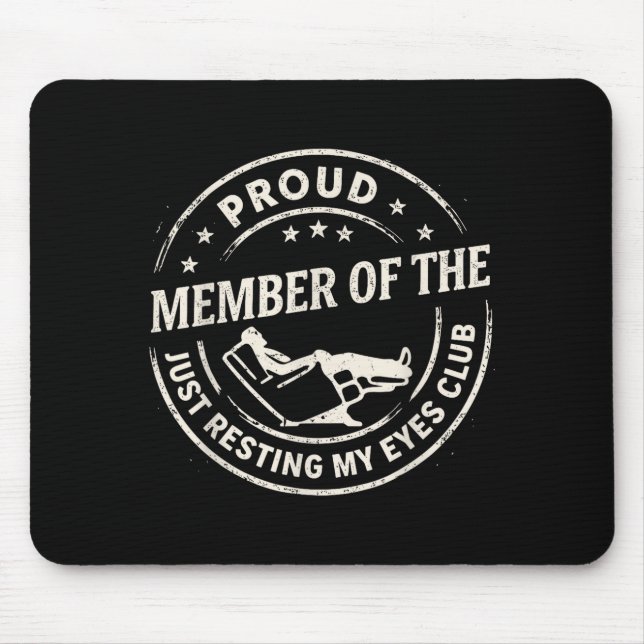 Mousepad Proud Member Of The Just Resting My Eyes Club Dad  (Frente)