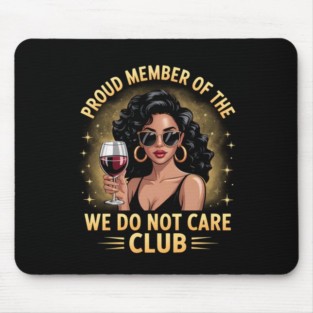 Mousepad Proud Member Of The We Do Not Care Club Funny Quot (Frente)