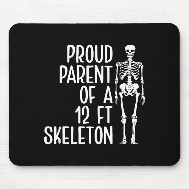 Mousepad Proud Parent Of A 12ft Skeleton Funny Family Quote (Frente)